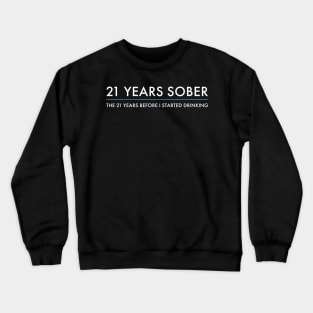 21 Years Sober Crewneck Sweatshirt